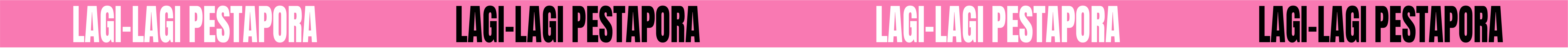 lagi-lagi pestapora